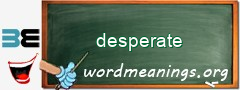 WordMeaning blackboard for desperate